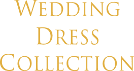 WEDDING DRESS COLLECTION